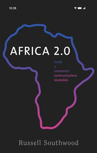 Africa 2.0: Inside a continent's communications revolution von Manchester University Press